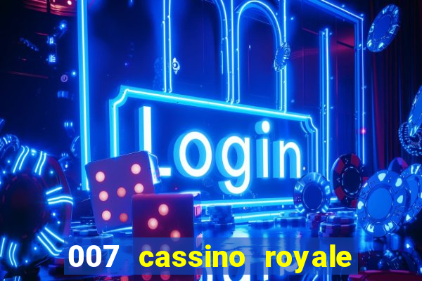007 cassino royale filme completo dublado youtube