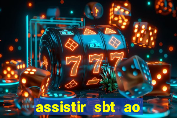 assistir sbt ao vivo sp