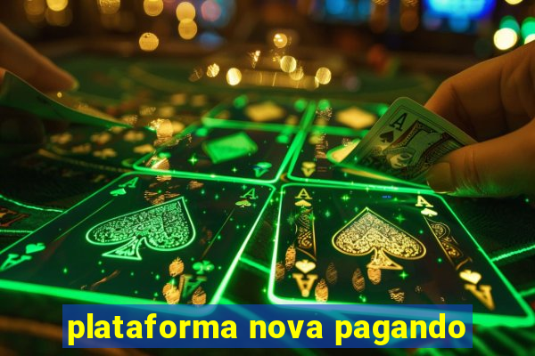 plataforma nova pagando