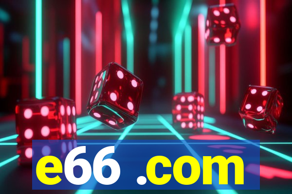 e66 .com