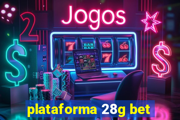 plataforma 28g bet