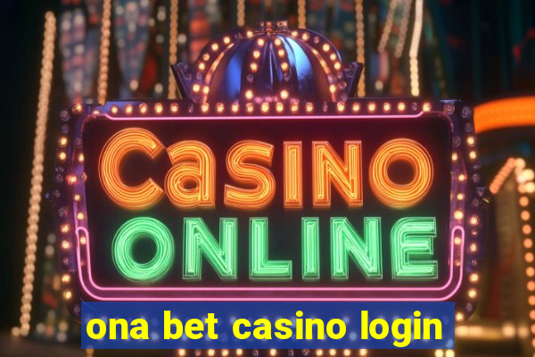 ona bet casino login