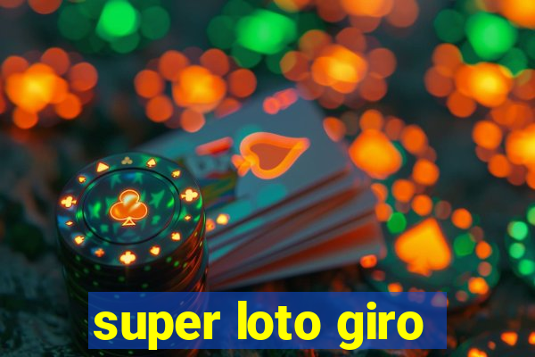 super loto giro