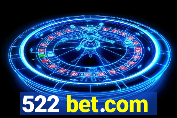 522 bet.com