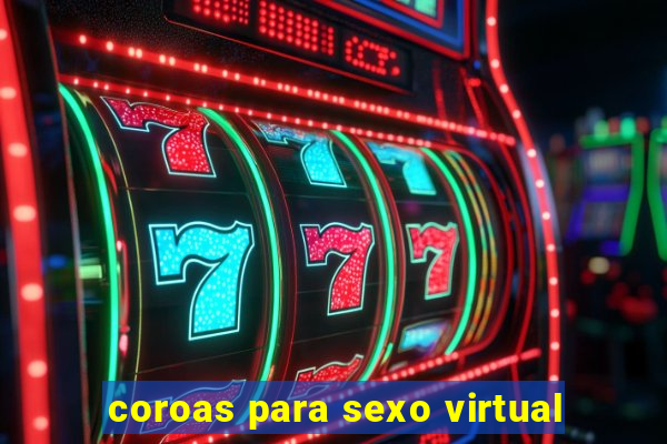 coroas para sexo virtual