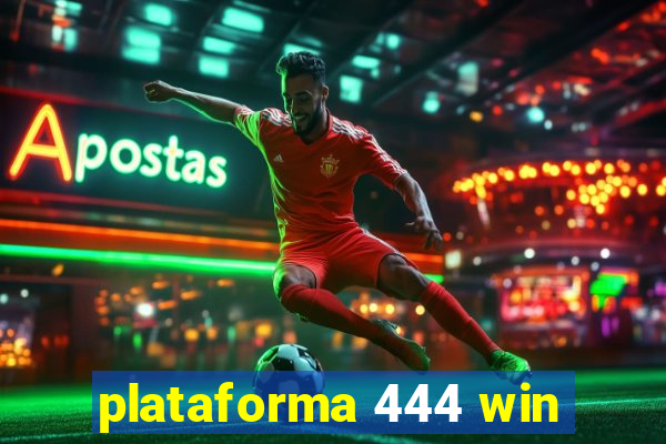 plataforma 444 win