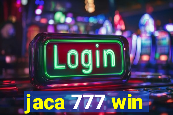 jaca 777 win