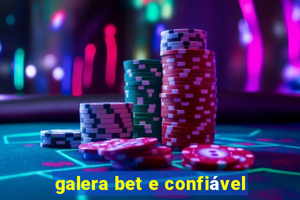 galera bet e confiável