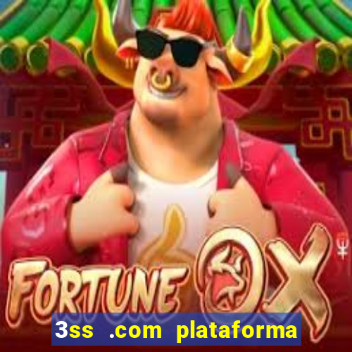 3ss .com plataforma de jogos