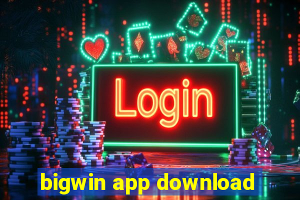 bigwin app download