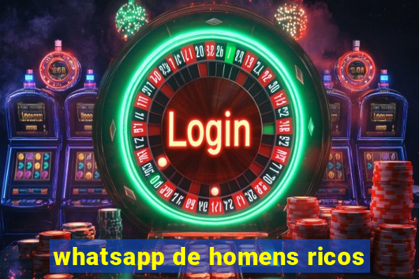 whatsapp de homens ricos