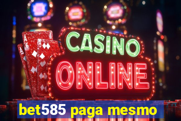 bet585 paga mesmo