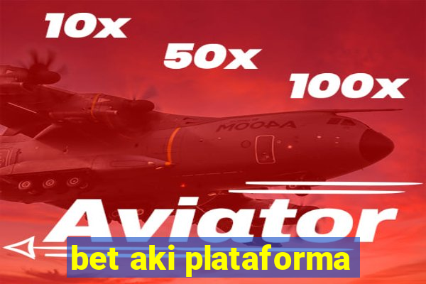 bet aki plataforma