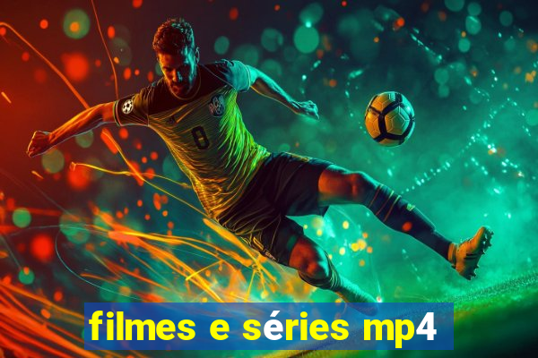 filmes e séries mp4
