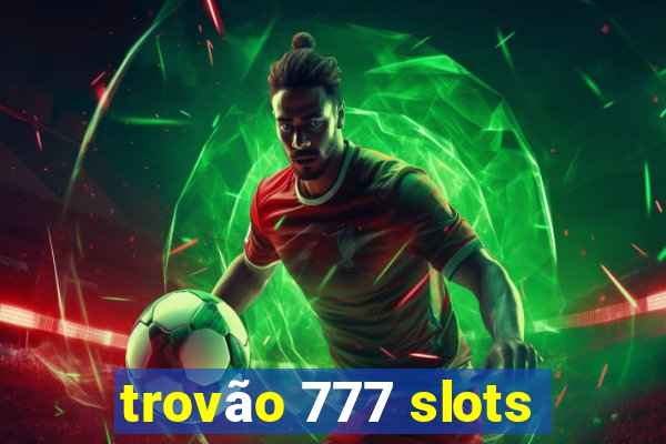 trovão 777 slots
