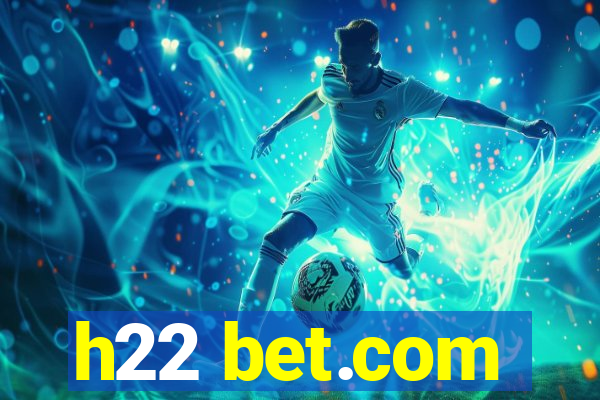 h22 bet.com