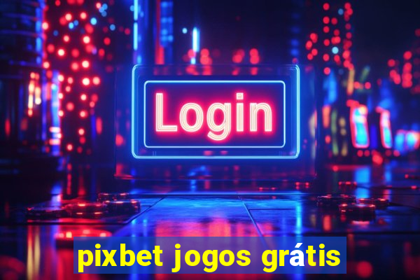 pixbet jogos grátis
