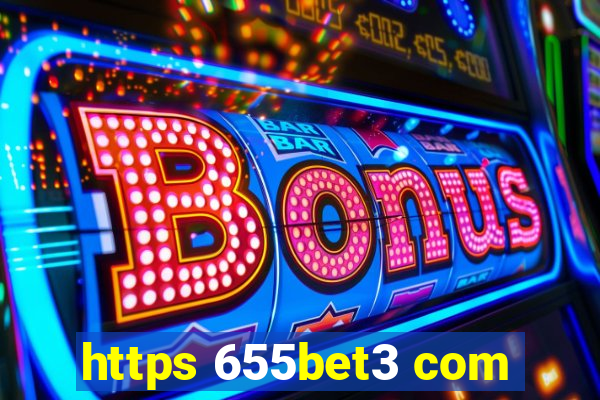 https 655bet3 com