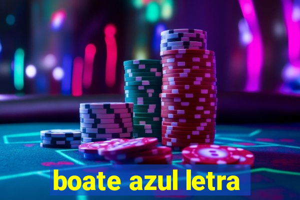 boate azul letra