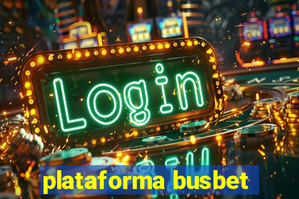plataforma busbet