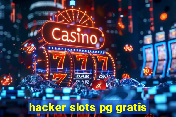 hacker slots pg gratis