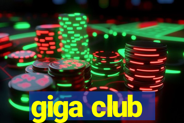 giga club