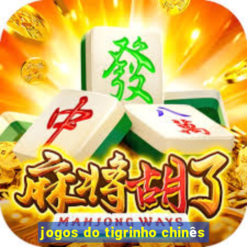 jogos do tigrinho chinês