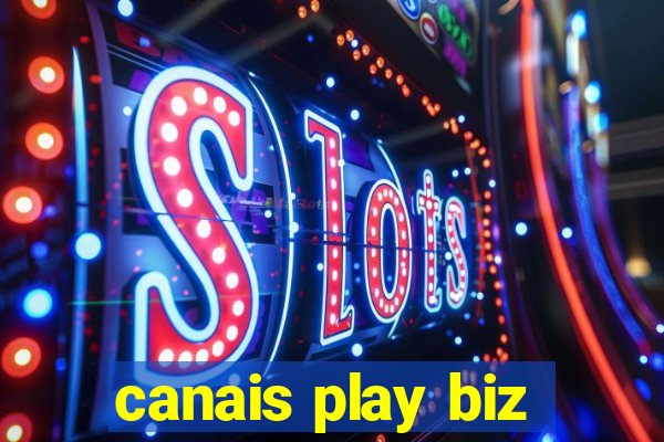 canais play biz