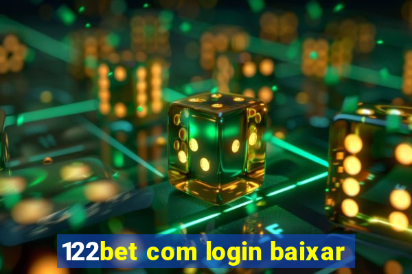 122bet com login baixar