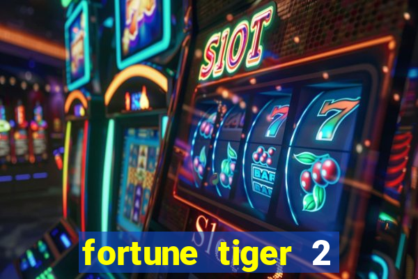 fortune tiger 2 demo grátis