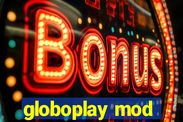 globoplay mod