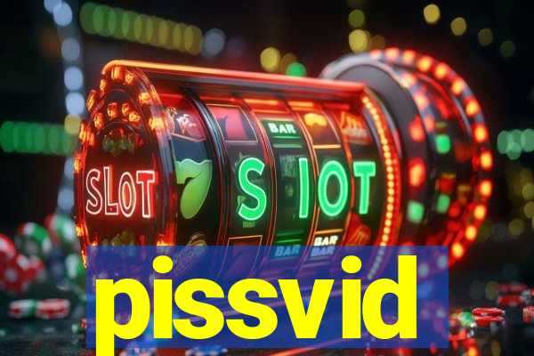 pissvid