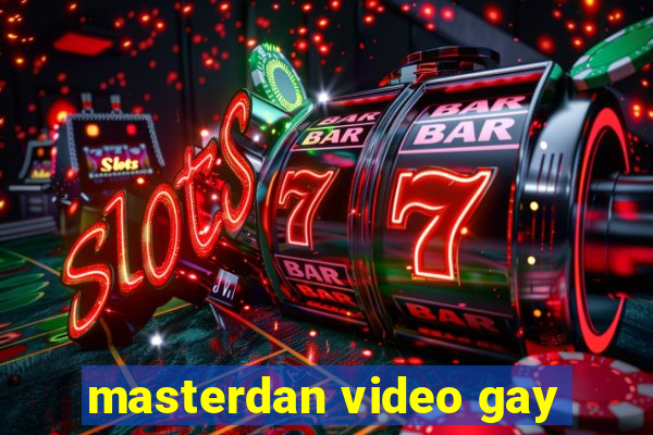 masterdan video gay