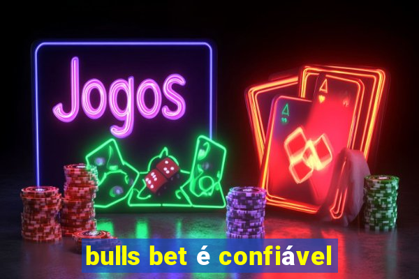 bulls bet é confiável