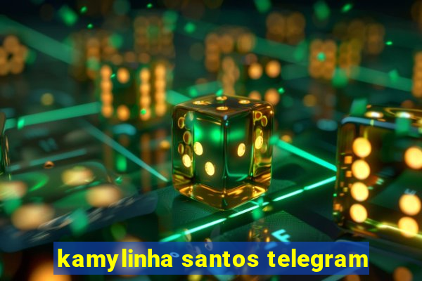 kamylinha santos telegram