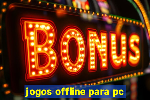 jogos offline para pc