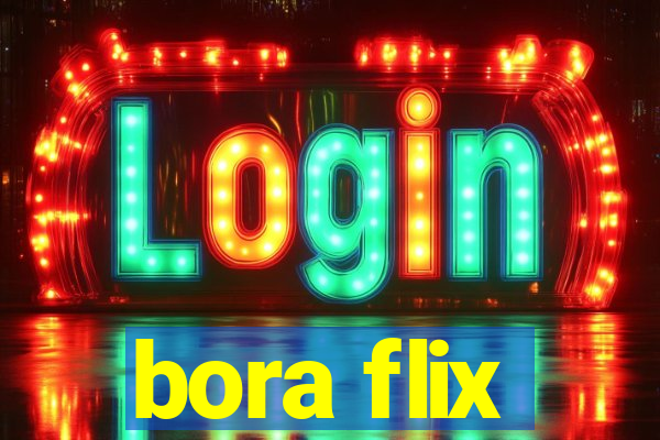 bora flix